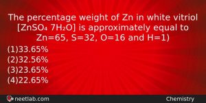 The Percentage Weight Of Zn In White Vitriol Znso 7ho Chemistry Question