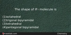 The Shape Of If Molecule Is Chemistry Question