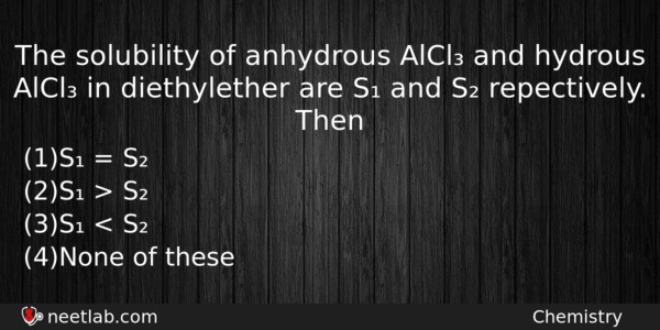 The Solubility Of Anhydrous Alcl And Hydrous Alcl In Diethylether Chemistry Question 