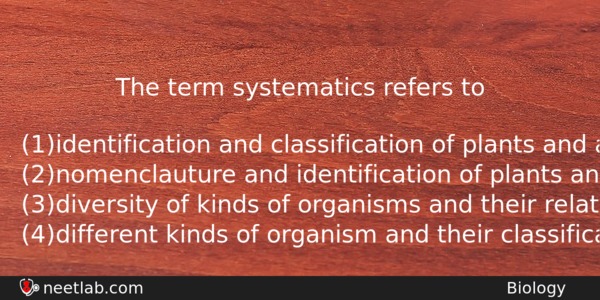 The Term Systematics Refers To Biology Question 