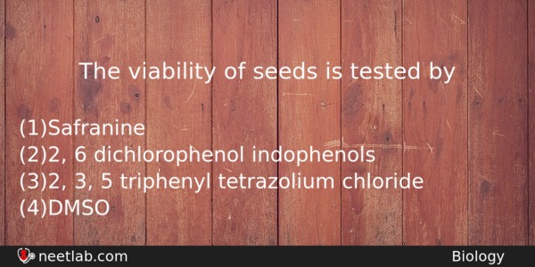 The Viability Of Seeds Is Tested By Biology Question 