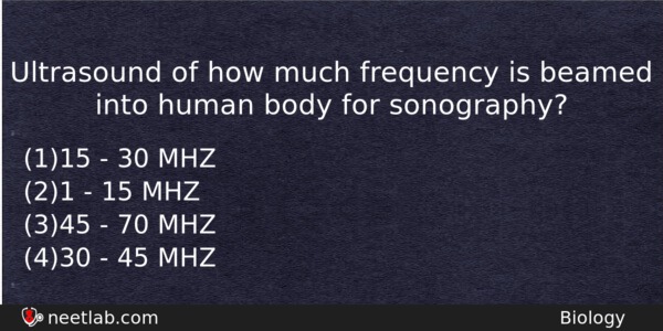 Ultrasound Of How Much Frequency Is Beamed Into Human Body Biology Question 