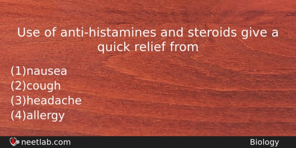 Use Of Antihistamines And Steroids Give A Quick Relief From Biology Question 