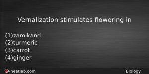 Vernalization Stimulates Flowering In Biology Question