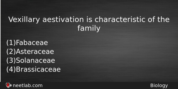 Vexillary Aestivation Is Characteristic Of The Family Biology Question 