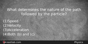 What Determines The Nature Of The Path Followed By The Physics Question