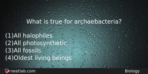 What Is True For Archaebacteria Biology Question