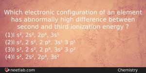 Which Electronic Configuration Of An Element Has Abnormally High Difference Chemistry Question