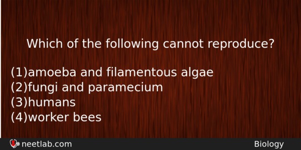Which Of The Following Cannot Reproduce Biology Question 