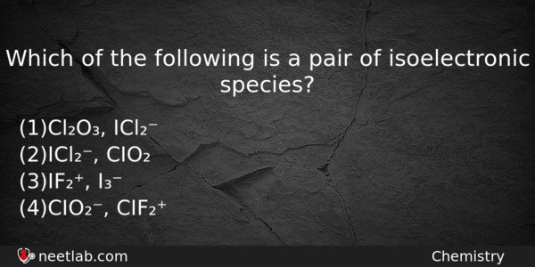 Which Of The Following Is A Pair Of Isoelectronic Species Chemistry Question 