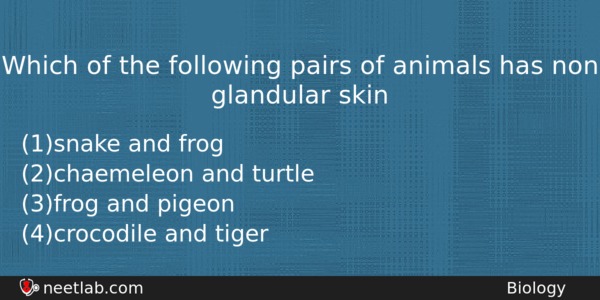 Which Of The Following Pairs Of Animals Has Non Glandular Biology Question 