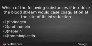 Which Of The Following Substances If Intriduce The Blood Stream Biology Question