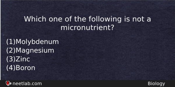 Which One Of The Following Is Not A Micronutrient Biology Question 