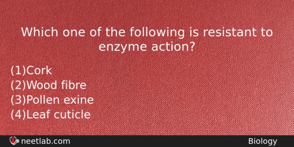 Which One Of The Following Is Resistant To Enzyme Action Biology Question 