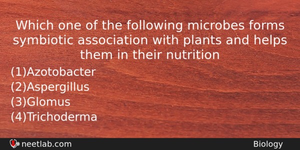 Which One Of The Following Microbes Forms Symbiotic Association With Biology Question 