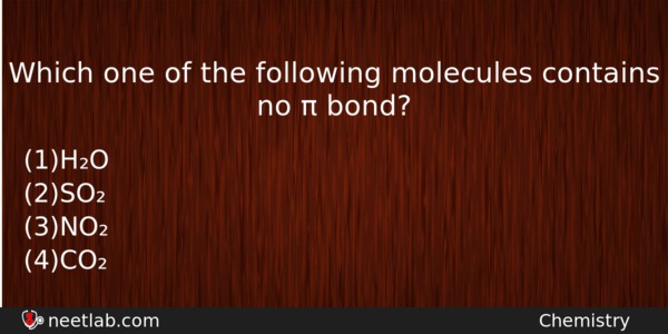 Which One Of The Following Molecules Contains No Bond Chemistry Question 