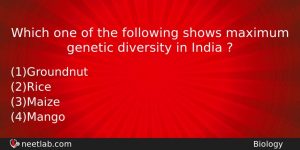 Which One Of The Following Shows Maximum Genetic Diversity In Biology Question