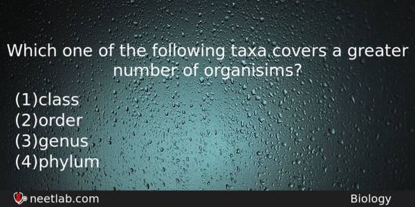 Which One Of The Following Taxa Covers A Greater Number Biology Question 