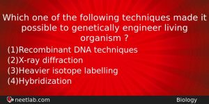 Which One Of The Following Techniques Made It Possible To Biology Question