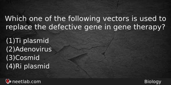 Which one of the following vectors is used to replace the defective