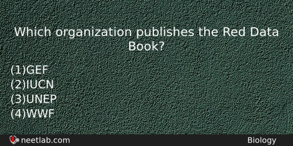 Which Organization Publishes The Red Data Book Biology Question 