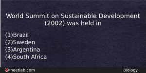World Summit On Sustainable Development 2002 Was Held In Biology Question