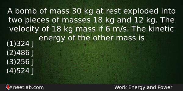 A Bomb Of Mass 30 Kg At Rest Exploded Into Physics Question 