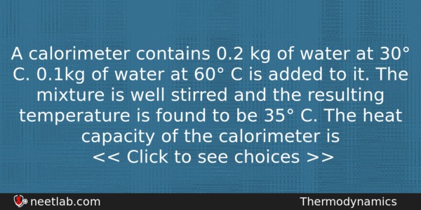 A Calorimeter Contains 02 Kg Of Water At 30 C Physics Question 