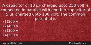 A Capacitor Of 10 F Charged Upto 250 Volt Is Physics Question