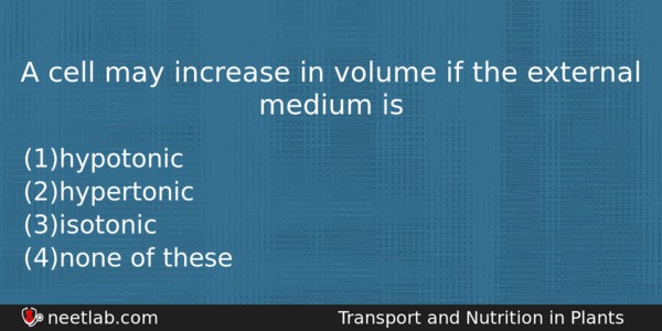 A Cell May Increase In Volume If The External Medium Biology Question 