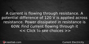 A Current Is Flowing Through Resistance A Potential Difference Of Physics Question