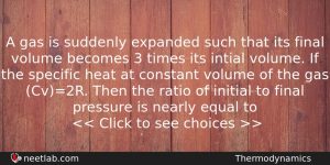 A Gas Is Suddenly Expanded Such That Its Final Volume Physics Question