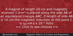 A Magnet Of Length 10 Cm And Magnetic Moment 1 Physics Question