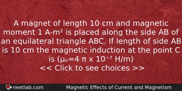 A Magnet Of Length 10 Cm And Magnetic Moment 1 Physics Question 
