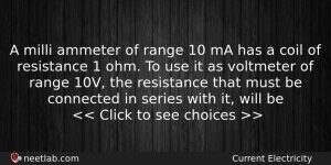 A Milli Ammeter Of Range 10 Ma Has A Coil Physics Question
