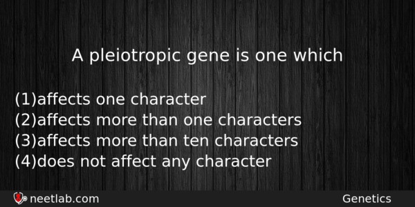 A Pleiotropic Gene Is One Which Biology Question 