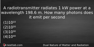 A Radiotransmitter Radiates 1 Kw Power At A Wavelength 1986 Physics Question