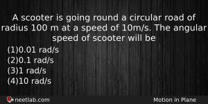 A Scooter Is Going Round A Circular Road Of Radius Physics Question