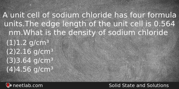 A Unit Cell Of Sodium Chloride Has Four Formula Unitsthe Chemistry Question 