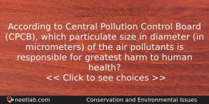 According To Central Pollution Control Board Cpcb Which Particulate Size Biology Question