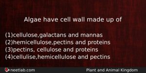 Algae Have Cell Wall Made Up Of Biology Question