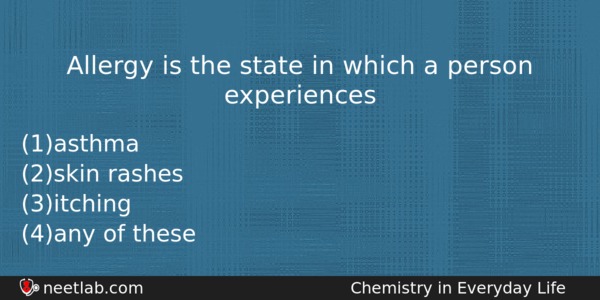Allergy Is The State In Which A Person Experiences Chemistry Question 