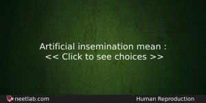Artificial Insemination Mean Biology Question