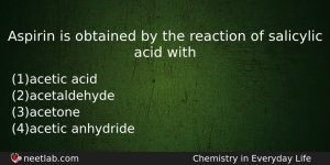 Aspirin Is Obtained By The Reaction Of Salicylic Acid With Chemistry Question