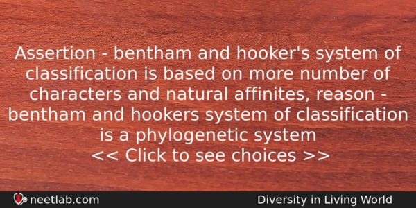 Assertion Bentham And Hookers System Of Classification Is Based Biology Question 
