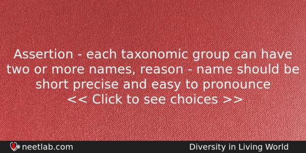 Assertion Each Taxonomic Group Can Have Two Or More Biology Question 