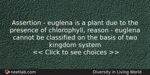 Assertion Euglena Is A Plant Due To The Presence Biology Question