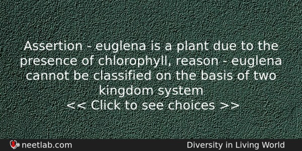 Assertion Euglena Is A Plant Due To The Presence Biology Question 