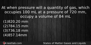 At When Pressure Will A Quantity Of Gas Which Occupies Chemistry Question