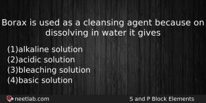 Borax Is Used As A Cleansing Agent Because On Dissolving Chemistry Question